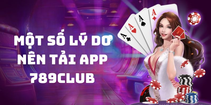 Nhiều điểm nổi bật giúp app 789CLUB thu hút đông đảo hội viên